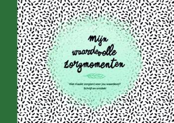 9789058819307 - Mijn waardevolle zorgmomenten