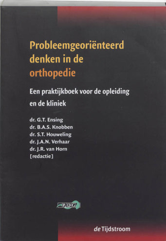 9789058980601 - Probleemgeorienteerd denken in de orthopedie een praktijkboek voor de opleiding en de kliniek