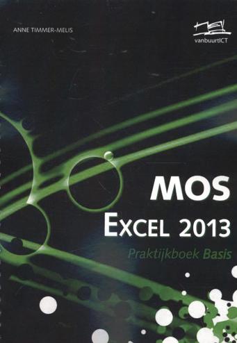 9789059064324 - Praktijkboek MOS Basis Excel 2013
