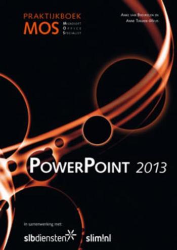 9789059065161 - Praktijkboek MOS Specialist PowerPoint 2013 - versie RIVOR