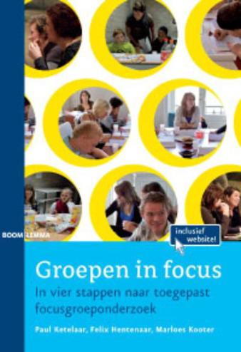 9789059316980 - Groepen in focus in vier stappen naar toegepast focusgroeponderzoek