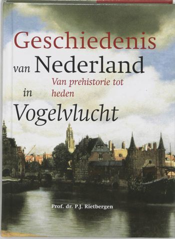 9789061094395 - De geschiedenis van nederland in vogelvlucht van prehistorie tot heden