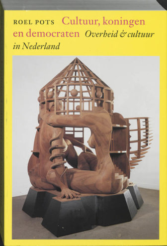 9789061685920 - Cultuur, koningen en democraten overheid & cultuur in nederland