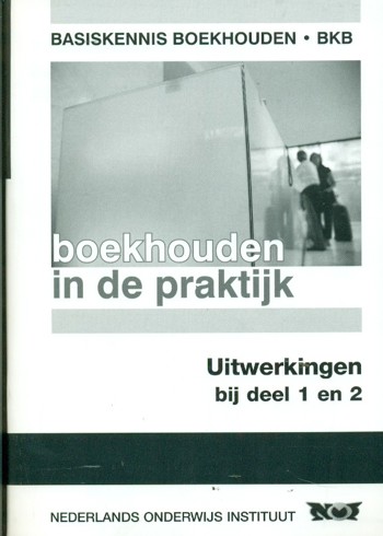 9789063553104 - Boekhouden in de praktijk 1+2 uitwerkingen