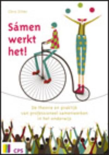 9789065086235 - Samen Werkt Het! De Theorie En Praktijk Van Professioneel Samenwerken In Het Onderwijs