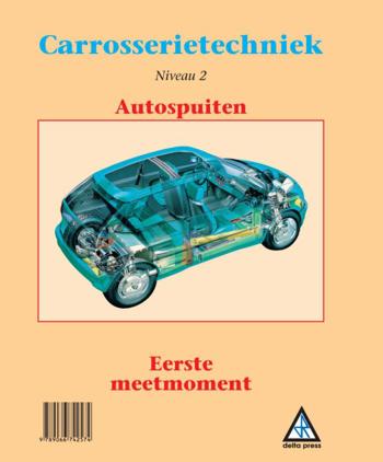 9789066742611 - Carrosserietechniek niveau 2 autospuiten eerste meetmoment