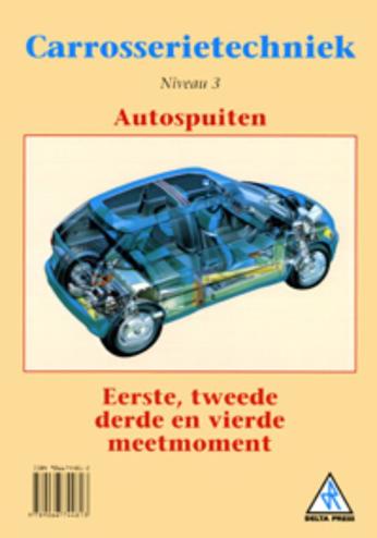 9789066742840 - Carrosserietechniek autospuiten 1 t/m 4e meetmoment niveau 3