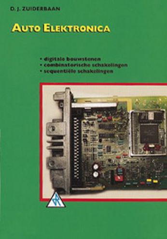 9789066748521 - Auto elektronica Digitale bouwstenen combinatorische schakelingen sequentiele schakelingen
