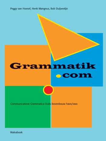 9789066751064 - Grammatik. com Communicatieve Grammatica Duits bovenbouw havo/vwo