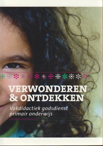 9789069863047 - Verwonderen & ontdekken vakdidactiek godsdienst primair onderwijs