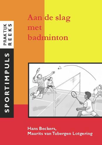 9789072335500 - Aan de slag met badminton