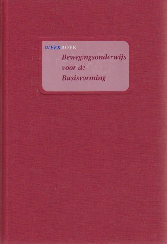 9789073218055 - Werkboek bewegingsonderwijs voor de basisvorming