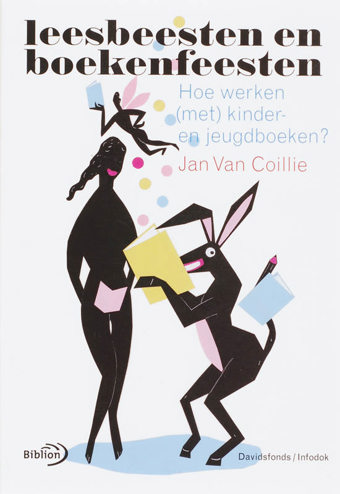 9789076830919 - Leesbeesten en boekenfeesten, hoe werken (met) kinder- en jeugdboeken?
