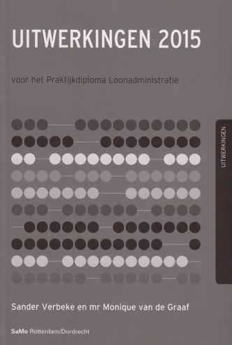 9789077182628 - Uitwerkingen 2015 voor het praktijkdiploma loonadministratie