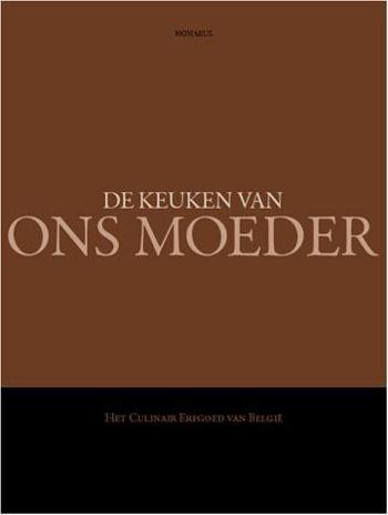 9789077695661 - De keuken van ons moeder het culinair erfgoed van belgie
