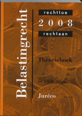 9789078201267 - Belastingrecht rechttoe rechtaan 2008 theorieboek