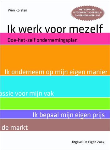 9789080703049 - Ik werk voor mezelf: doe-het-zelf-ondernemingsplan