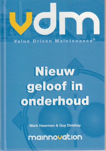 9789080827011 - Value driven maintenance nieuw geloof in onderhoud