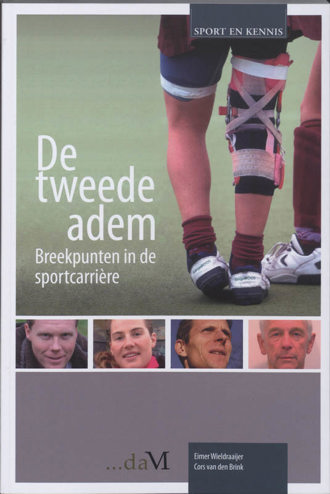9789080914698 - De tweede adem breekpunten in de sportcarrière