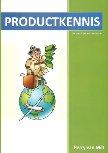 9789081367226 - Productkennis een introductie in toerisme en recr