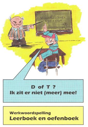 9789081396332 - D of t? Ik zit er niet (meer) mee! leerboek/oefenboek/antw