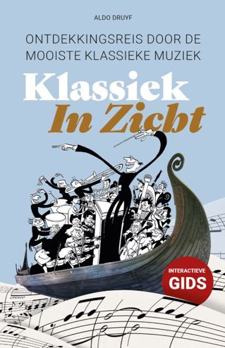 9789081449625 - Klassiek In Zicht: Ontdekkingsreis door de mooiste klassieke muziek