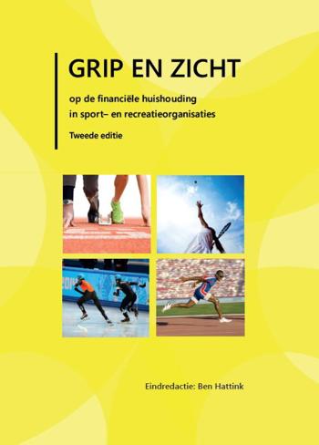 9789081718707 - Grip en zicht op de financiele huishouding van sport- en recreatie organisaties