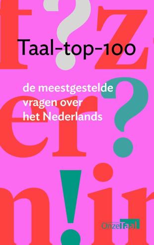 9789081989640 - De taal top 100 de meestgestelde vragen over het NederlandsGenootschap Onze Taal
