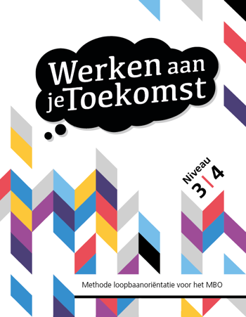 9789082386103 - Werken aan je toekomst, methodeboek niv 3,4