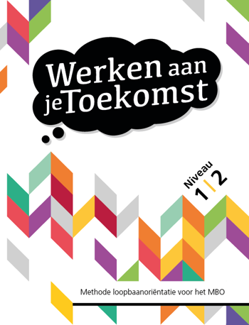 9789082386141 - Werken aan je toekomst, methodeboek entree en niveau 2