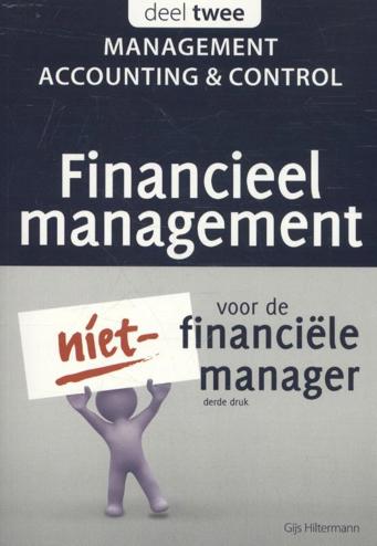 9789082444032 - Financieel management voor de niet-financiele manager: Deel 2 Management accounting & control