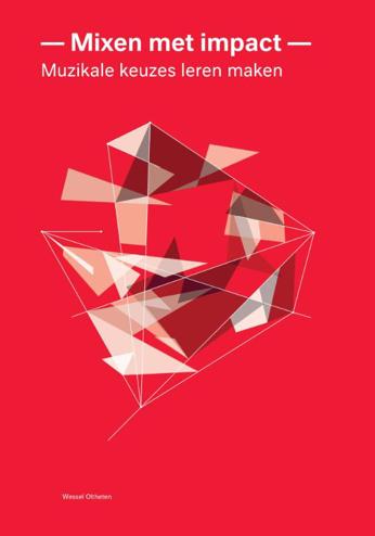 9789082845693 - Mixen met impact: muzikale keuzes leren maken