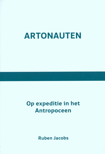 9789082893502 - Artonauten Op expeditie in het Antropoceen