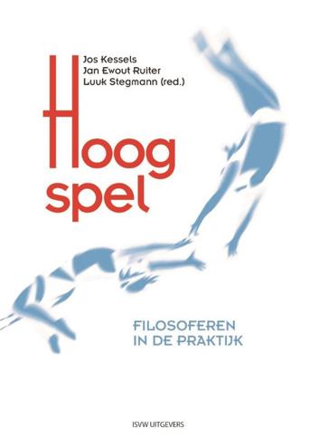 9789083178561 - Hoog spel. Filosoferen in de praktijk
