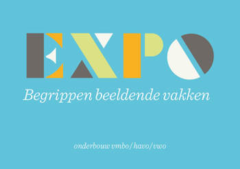 9789083257488 - EXPO Begrippen beeldende vakken onderbouw vmbo/havo/vwo