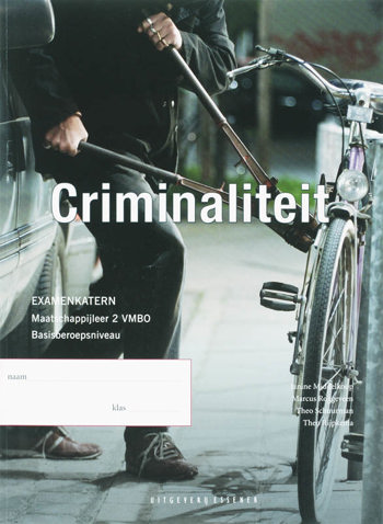 9789086740055 - Examenkatern criminaliteit leswerkboek vmbo-basisberoepsniv