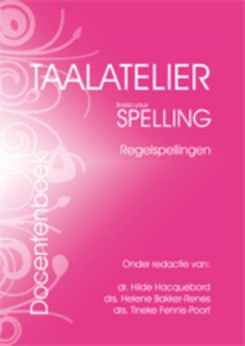 9789087080334 - Taalatelier basiscursus spelling regelspellingen docentenbk