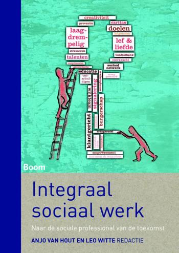 9789089538475 - Integraal sociaal werk - Naar de sociale professional van de toekomst