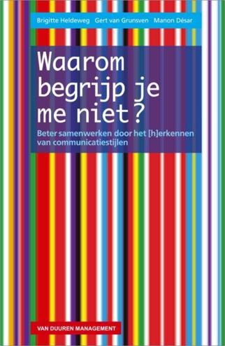 9789089650283 - Waarom begrijp je me niet? Beter samenwerken door het (h)erkennen van communicatiestijl