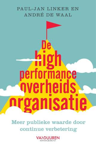 9789089654274 - De high performance overheidsorganisatie: Een andere benadering van effectief verbeteren