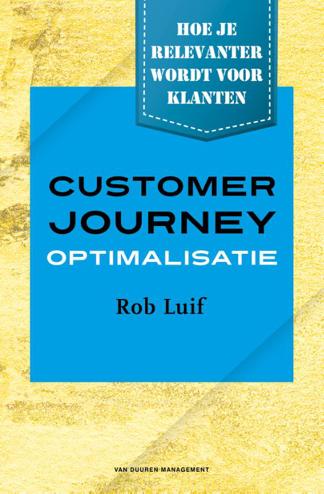 9789089655172 - Customer Journey Optimalisatie: Hoe je relevanter wordt voor klanten