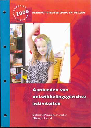 9789099945690 - Kernactiviteit pw aanbieden ontw.gerichte act niveau 3/4 (2008) (CZW28510002)