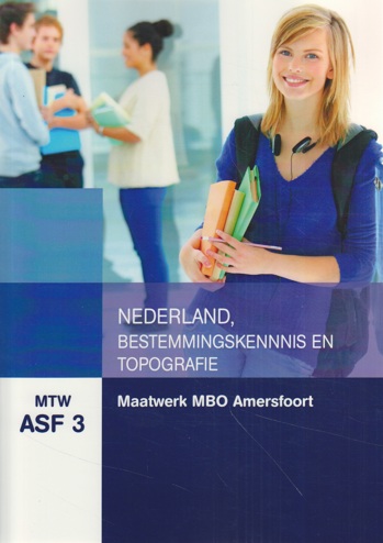 9789400215443 - Maatwerk MBO Amersfoort: Nederland, bestemmingskennis en topografie (MTW ASF 3)