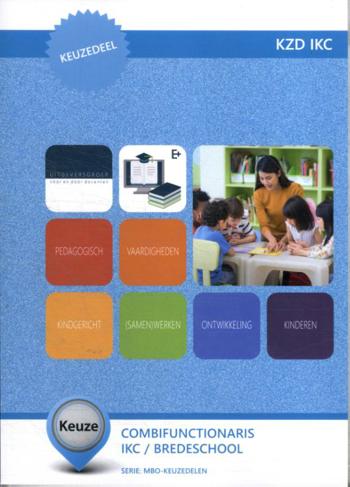 9789400227712 - Keuzedeel: Combifunctionaris IKC / Brede school (KZD IKC)