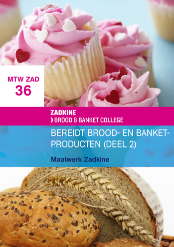 9789400231016 - Maatwerk Zadkine Bereidt brood- en banketproducten (deel 2) (MTW ZAD 36)