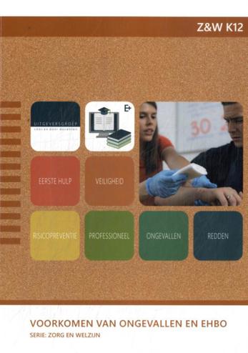 9789400234161 - Voorkomen van ongevallen en EHBO (Z&W K12)