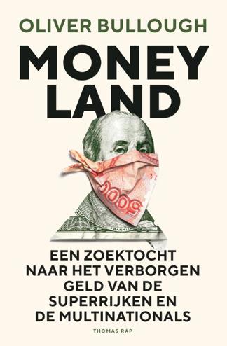 9789400402973 - Moneyland: Een zoektocht naar het verborgen geld van de superrijken en de multinationals