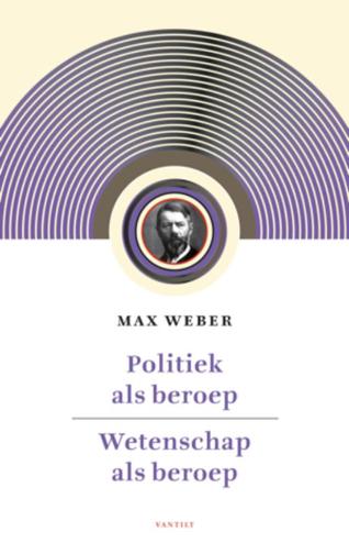 9789460040955 - Politiek als beroep & wetenschap als beroep