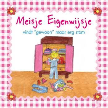 9789460970276 - Meisje eigenwijsje vindt gewoon maar erg stom