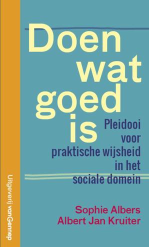 9789461645074 - Doen wat goed is: Praktische wijsheid in het sociale domein